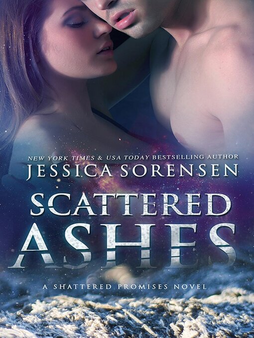 Title details for Scattered Ashes by Jessica Sorensen - Available